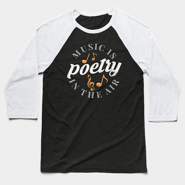 Music is poetry in the air Baseball T-Shirt by Gold Wings Tees